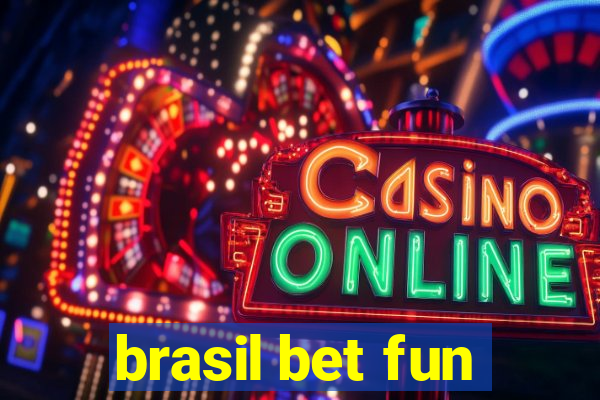 brasil bet fun